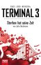 [Terminal 3 01] • Sterben hat seine Zeit